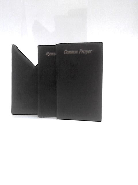 The Book of Common Prayer and the Administration of the Sacraments and Hymns Ancient and Modern