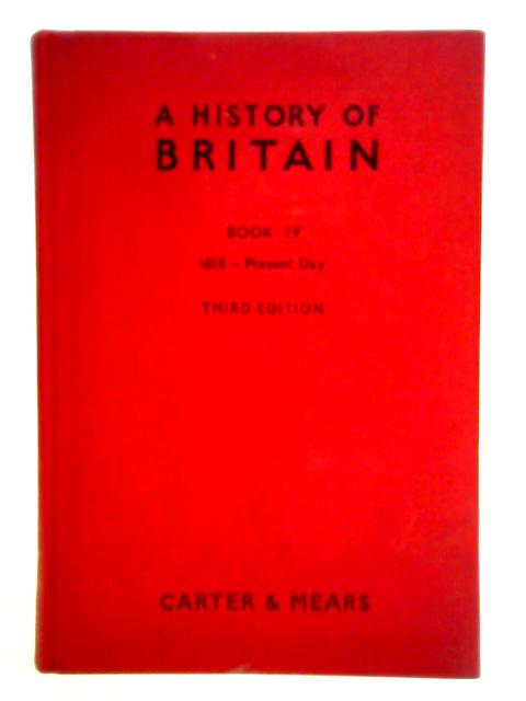 A History of Britain: Book IV, 1815-1958