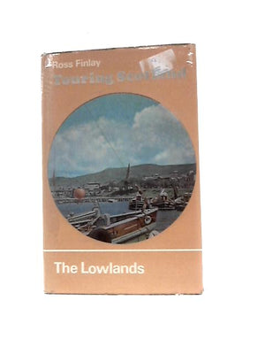 Touring Scotland The Lowlands