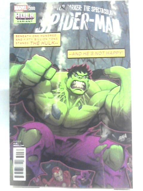 Peter Parker: The Spectacular Spider-Man #300 - Hulk Variant