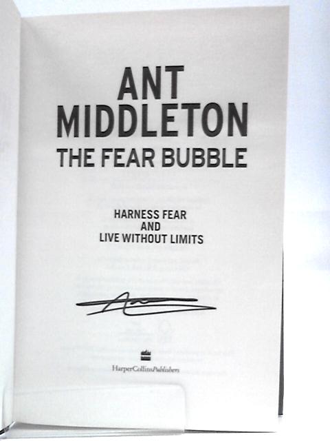 The Fear Bubble: Harness Fear and Live Without Limits