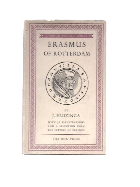 Erasmus of Rotterdam. With a Selection from the Letters of Erasmus.