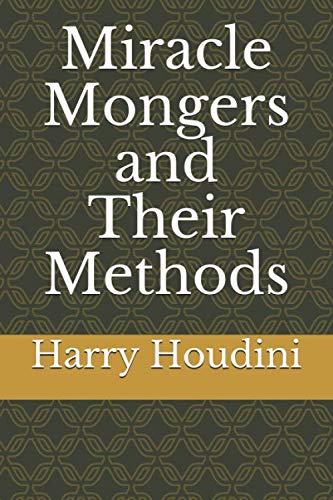 Miracle Mongers and Their Methods