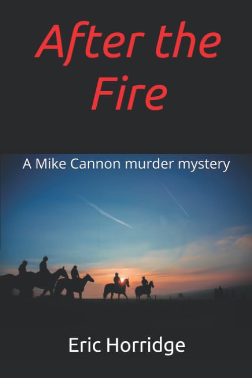 After the Fire: A Mike Cannon murder mystery (A Mike Cannon - Jumps Racing Murder Mystery)