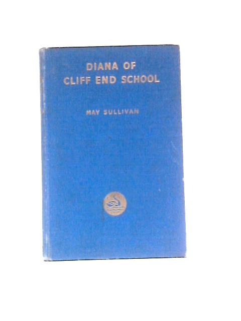 Diana of Cliff End School: Girls School and Adventure Story