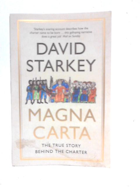 Magna Carta: The True Story Behind the Charter