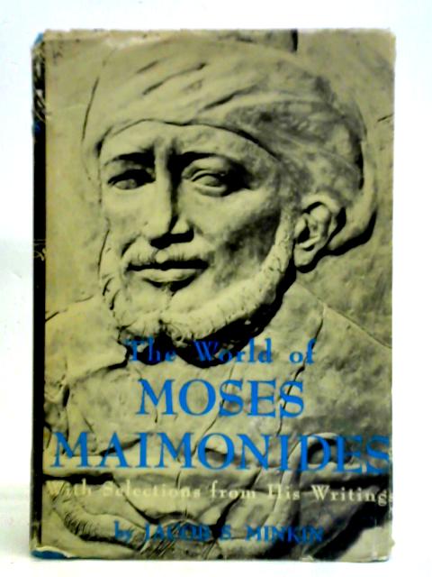 The World of Moses Maimonides : with Selections from His Writings| Old ...