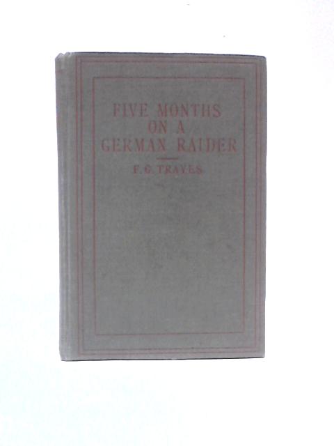 Five Months on a German Raider: Being the Adventures of an Englishman Captured by the " Wolf "