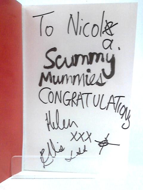 Scummy Mummies: A Celebration of Parenting Failures, Hilarious Confessions, Fish Fingers and Wine