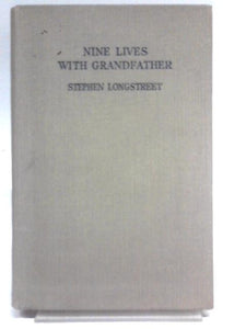 Nine Lives with Grandfather, The Times and Turmoils of an Early American 