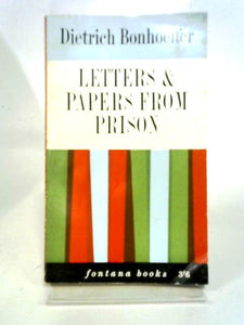 Letters and Papers from Prison (Religious Books in the Fontana Series) 