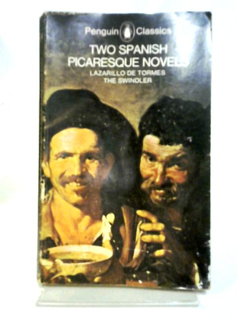 Two Spanish Picaresque Novels Lazarillo De Tormes, The Swindler