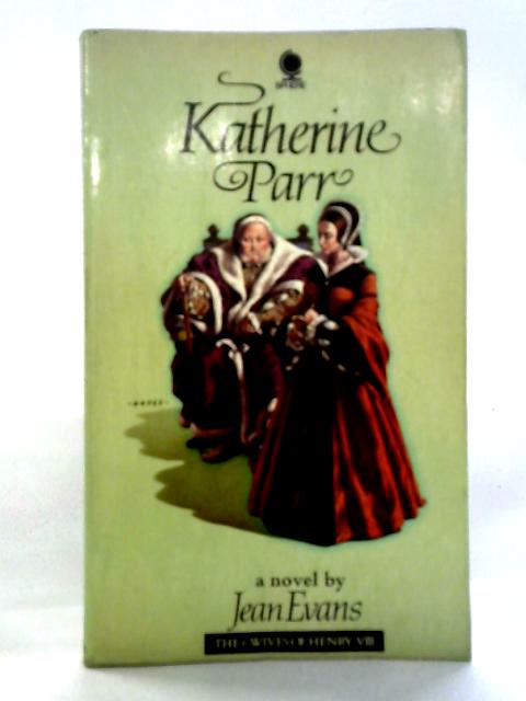 Katherine Parr (Six Wives of Henry VIII Series)