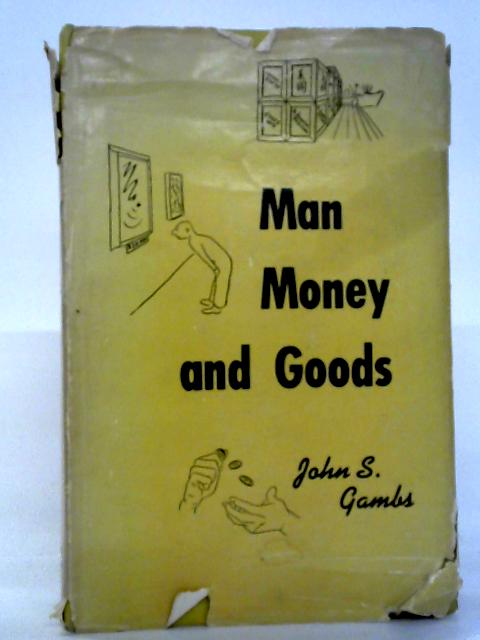 Man, Money and Goods