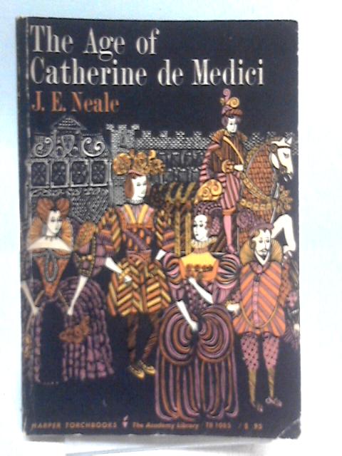 The Age Of Catherine De Medici