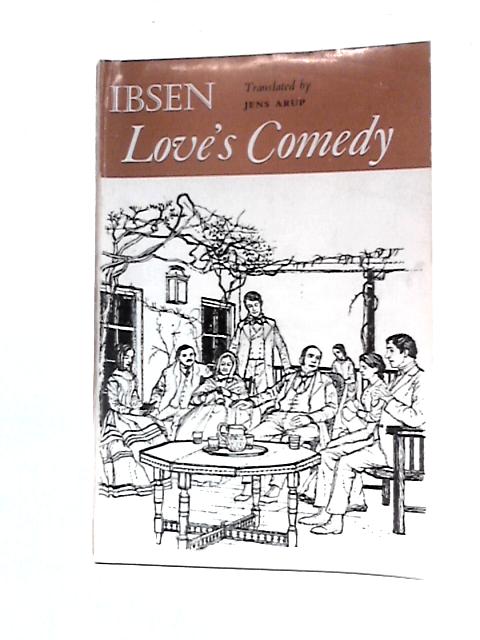 Love's Comedy: Comedy In Three Acts (Oxford Ibsen Series)