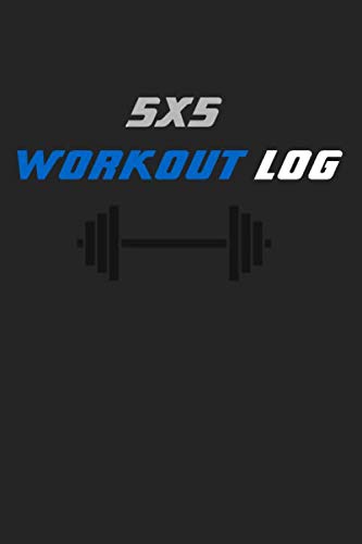 5x5 Workout Log Book: 6x9" Weight Lifting Journal & Notebook