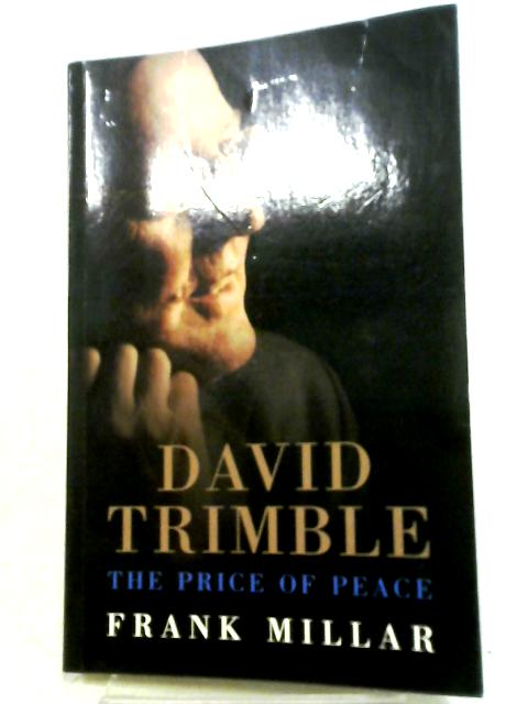 David Trimble The Price of Peace