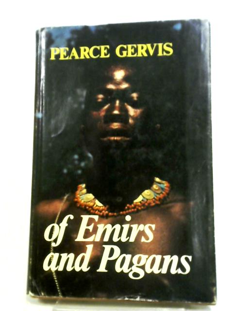 Of Emirs And Pagans: A View Of Northern Nigeria