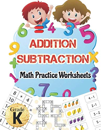 Addition Subtraction: Math Practice Worksheets for kindergarten, Easy and Fun Math Activity Book for Kids and Preschool Ages 4-8.