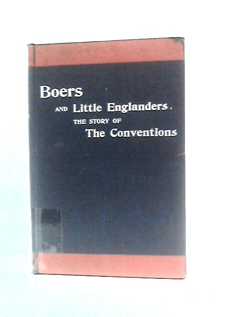 Boers And Little Englanders - The Story Of The Conventions