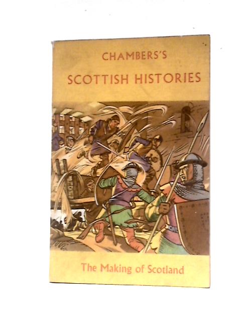 Chambers's Scottish Histories Book I The Making of Scotland