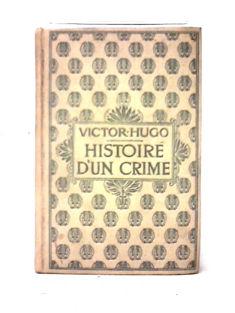 Histoire D'un Crime: Deposition D'un Temoin