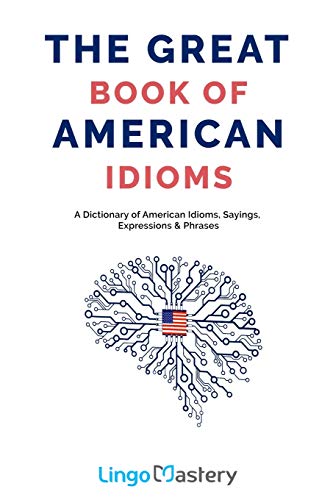 The Great Book of American Idioms