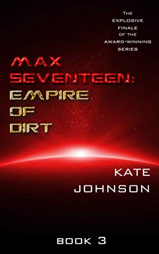 Max Seventeen: Empire Of Dirt