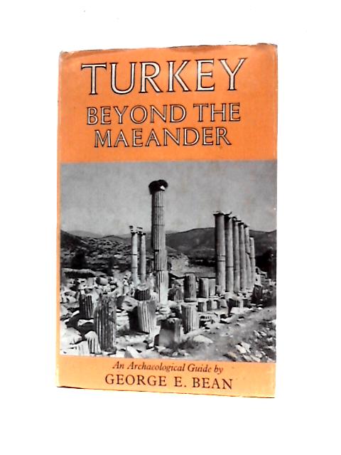 Turkey Beyond the Maeander: An Archaeological Guide