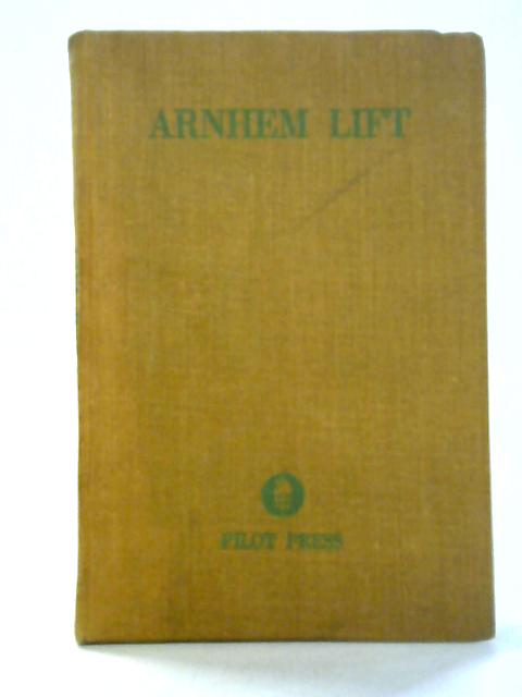 Arnhem Lift: Diary Of A Glider Pilot