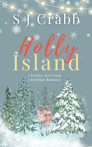 Holly Island: A festive, feel-good, Xmas romance.
