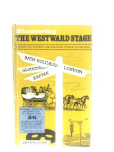 Discovering The Westward Stage, The Fastest coaches from London to the West 