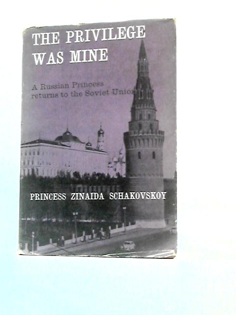 The Privilege Was Mine: A Russian Princess Returns To The Soviet Union