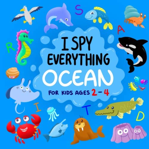 I Spy Everything Ocean for Kids Ages 2-4 : Fun Alphabet and Marine Life Search and Find Activity Book for Toddlers and Preschoolers (Stocking Stuffer Gift Ideas for Boys and Girls)