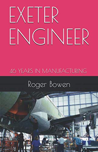 Exeter Engineer: 50 years in mechanical engineering design and development