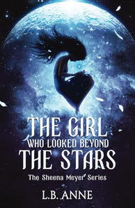 The Girl Who Looked Beyond The Stars 