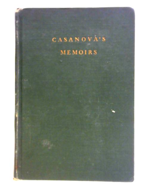 Giacomo Casanova - His Life And Memoirs