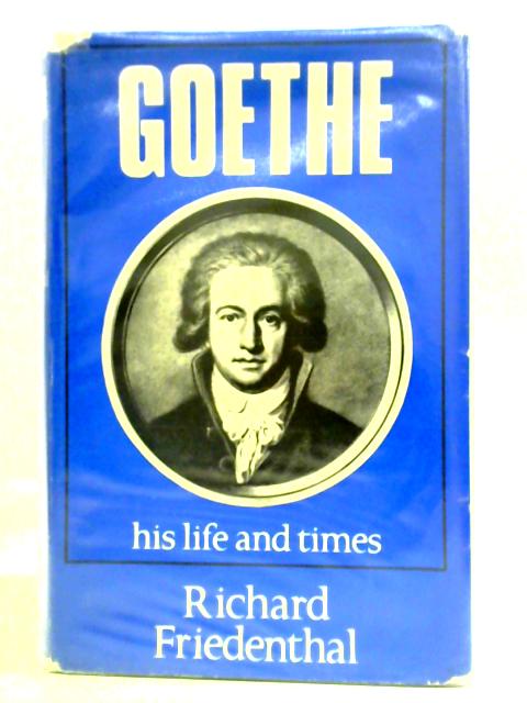 Goethe: His Life And Times