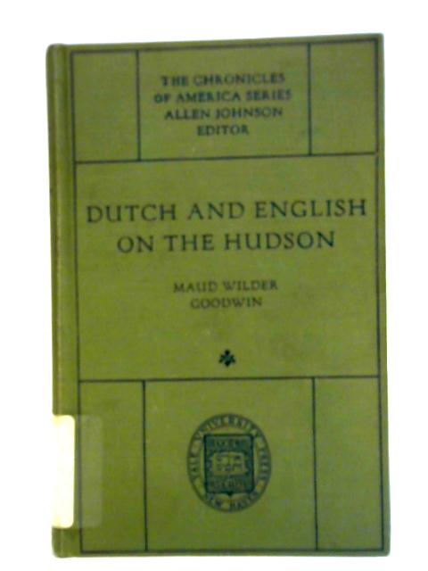 Dutch and English on the Hudson: The Chronicles of America Series