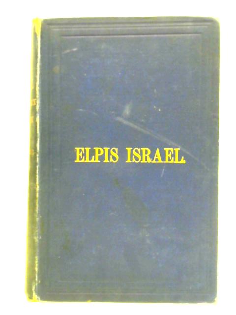 Elpis Israel: An Exposition Of The Kingdom Of God