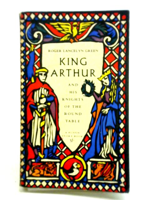 King Arthur And His Knights Of The Round Table