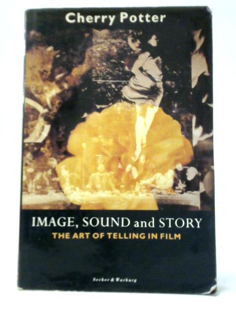 Image, Sound & Story: The Art of Telling in Film