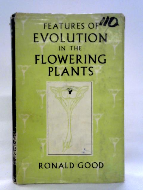 Features of Evolution in the Flowering Plants