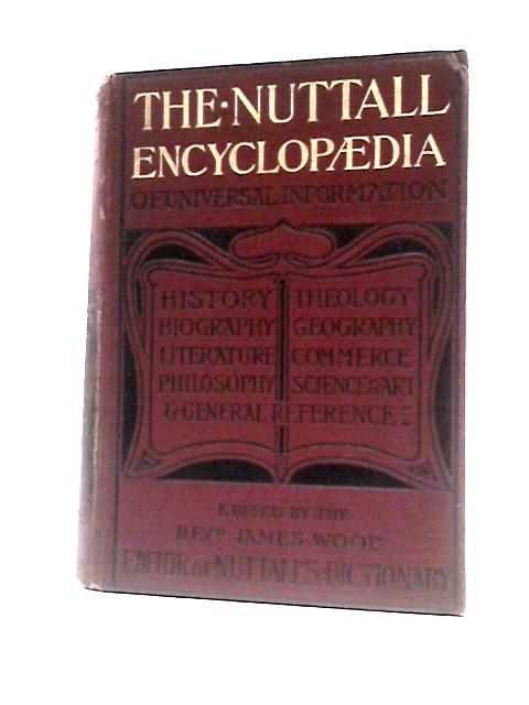 The Nuttall Encyclopaedia Being A Concise And Comprehensive Dictionary Of General Knowledge