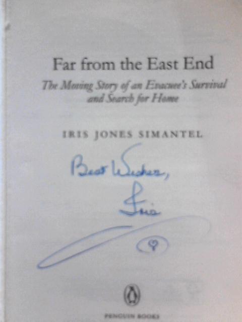 Far From The East End: The Moving Story Of An Evacuee's Survival And Search For Home