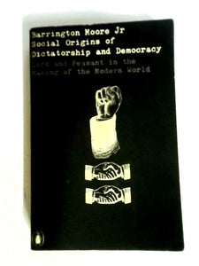Social Origins of Dictatorship And Democracy 