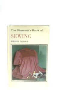 The Observer's Book Of Sewing 