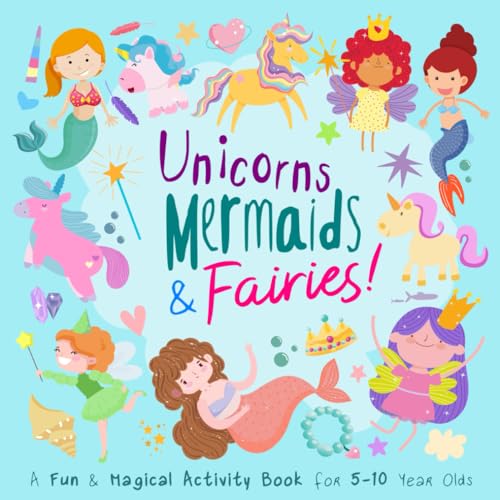 Unicorns, Mermaids and Fairies!