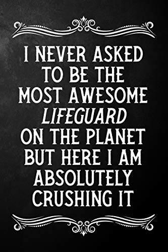 I Never Asked To Be The Most Awesome Lifeguard On The Planet